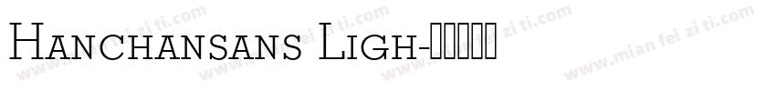 Hanchansans Ligh字体转换